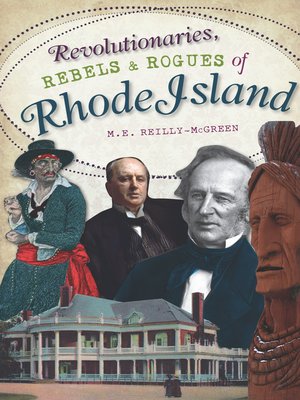 cover image of Revolutionaries, Rebels and Rogues of Rhode Island
